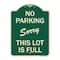 Signmission No Parking Sorry This Lot Is Full Heavy-Gauge Aluminum Architectural Sign, 24" x 18", G-1824-23631 A-DES-G-1824-23631 - alternate 1